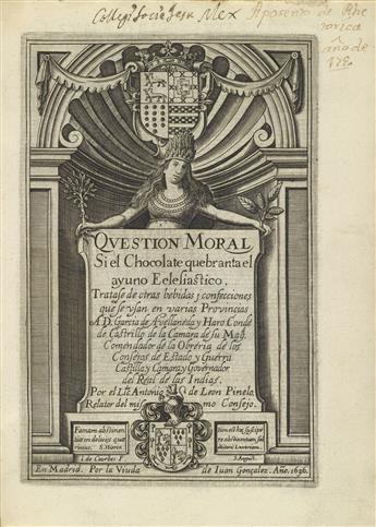 LEÓN PINELO, ANTONIO. Question Moral: Si el Chocolate quebranta el ayuno Eclesiástico.  1636